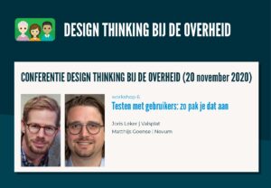 Conferentie Design thinking bij de overheid (20 november 2020), Goense en Leker - Testen met gebruikers: zo pak je dat aan